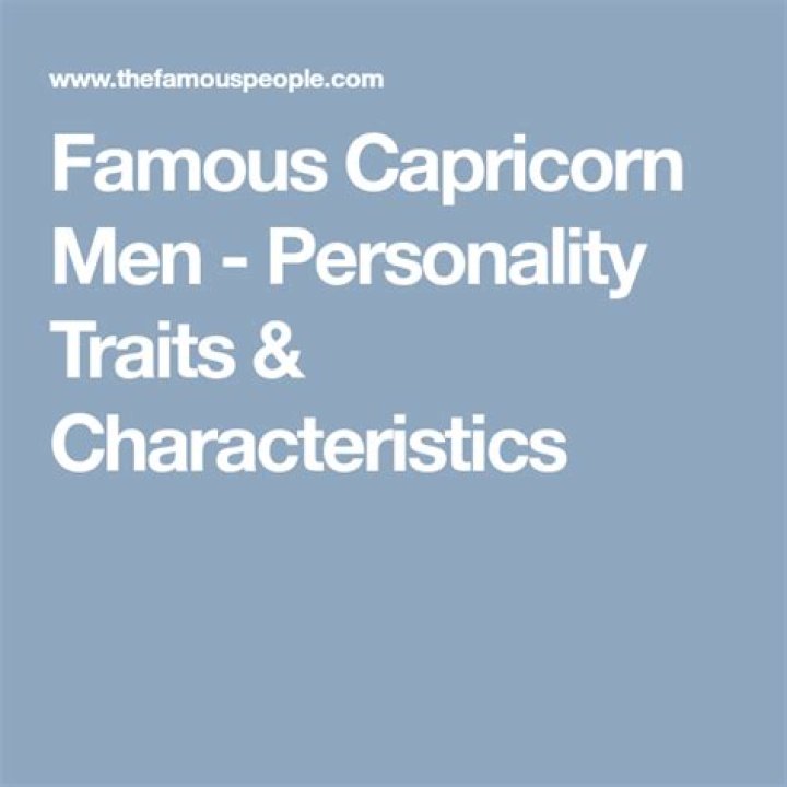 Famous Capricorn Men - Personality Traits & Characteristics