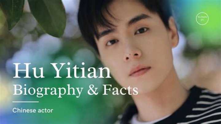 Hu Yitian Biography – Facts, Childhood, Family Life of Chinese Actor & Model
