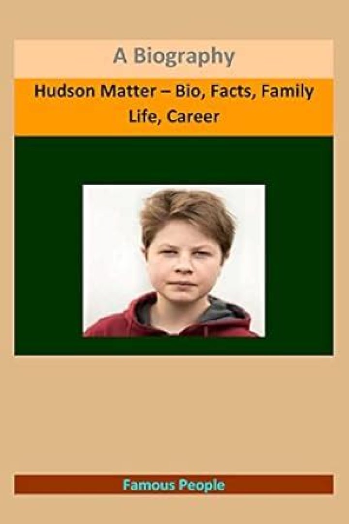 Hudson Matter – Bio, Facts, Family Life, Career