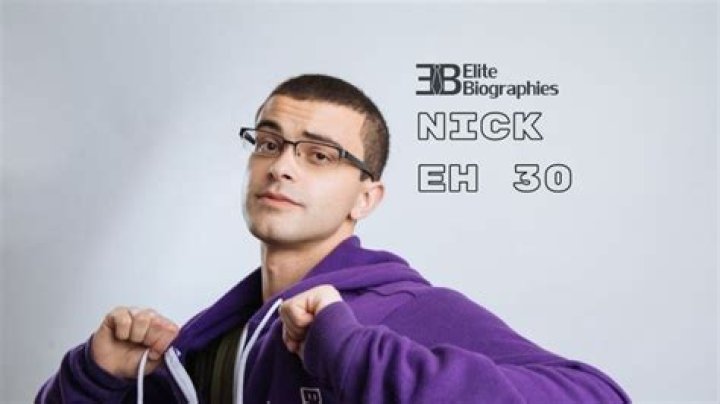 Nick Eh 30 Biography - Facts, Childhood, Family Life & Achievements