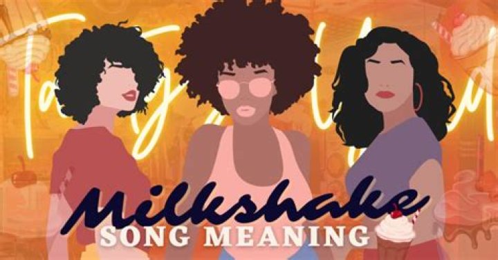 What Does The Milkshake Song Mean Urban Dictionary? – Celebrity